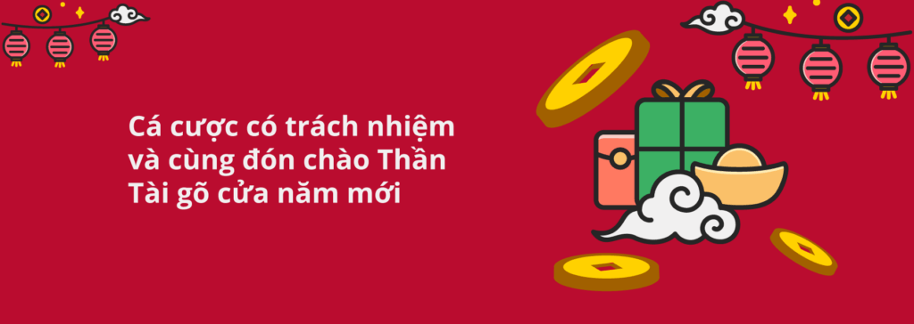 Cá cược có trách nhiệm Tết Nguyên Đán