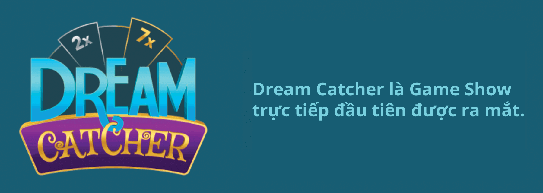 Dream Catcher là game show đầu tiên trên thế giới