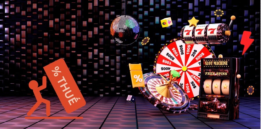 Bạn có cần đóng thuế khi chơi cá cược?